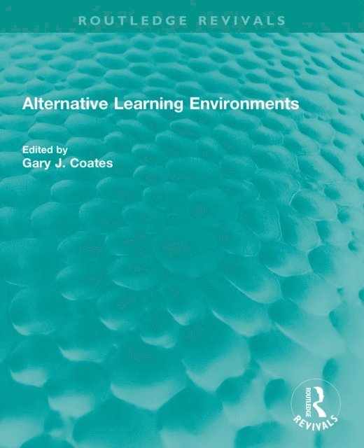 Gary J. Coates - Alternative Learning Environments, E-bok