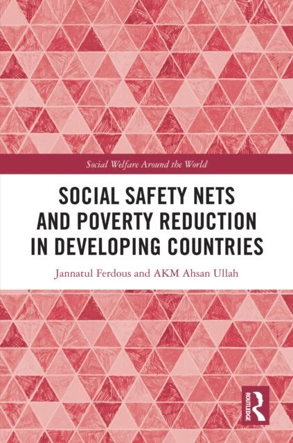 AKM Ahsan Ullah, Jannatul Ferdous - Social Safety Nets and Poverty Reduction in Developing Countries, E-bok