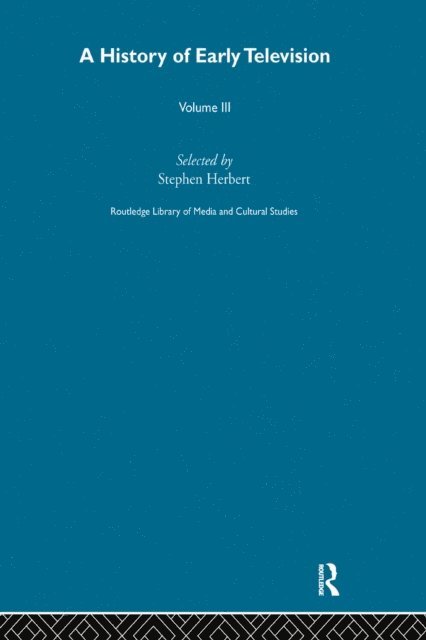 Stephen Herbert - History Of Early Television Vol 3, E-bok