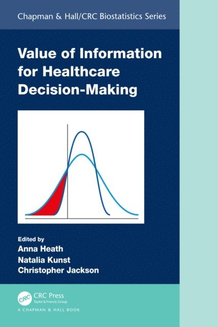 Christopher Jackson, Natalia Kunst, Anna Heath - Value of Information for Healthcare Decision-Making, E-bok