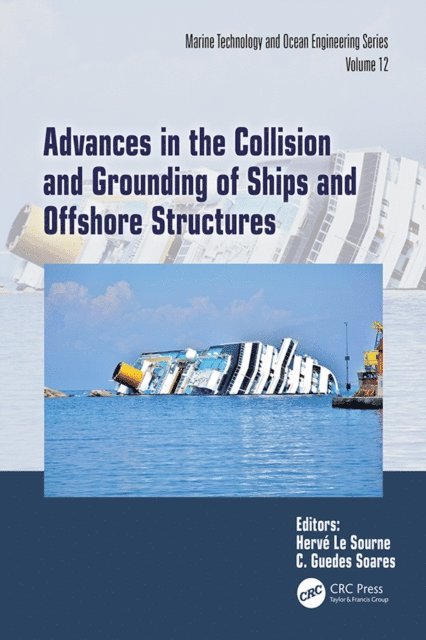 Carlos Guedes Soares, Herve Le Sourne - Advances in the Collision and Grounding of Ships and Offshore Structures, E-bok