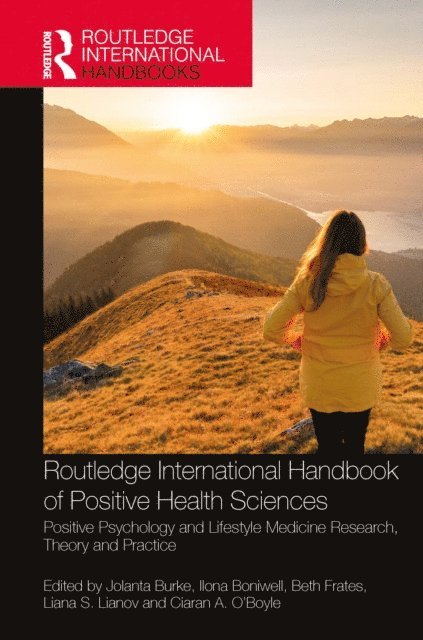 Ciaran A. O'Boyle, Liana S. Lianov, Beth Frates, Ilona Boniwell, Jolanta Burke - Routledge International Handbook of Positive Health Sciences, E-bok