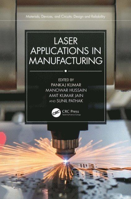 Sunil Pathak, Amit Kumar Jain, Manowar Hussain, Pankaj Kumar - Laser Applications in Manufacturing, E-bok