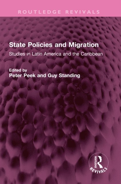 Guy Standing, Peter Peek - State Policies and Migration, E-bok