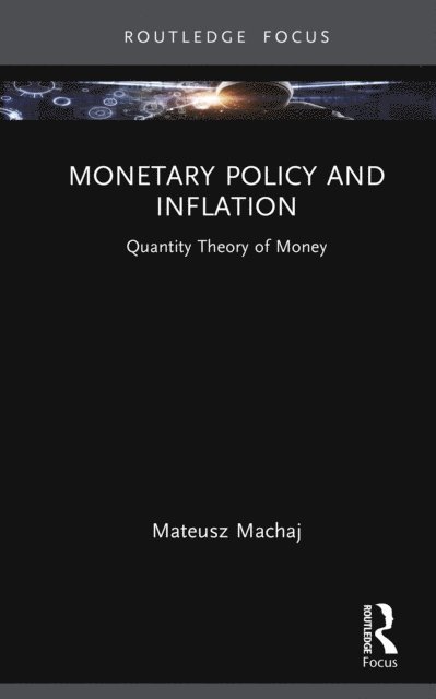 Mateusz Machaj - Monetary Policy and Inflation, E-bok
