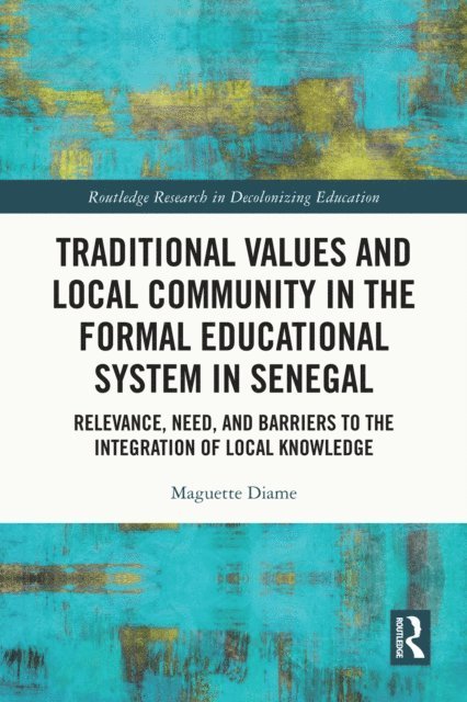 Maguette Diame - Traditional Values and Local Community in the Formal Educational System in Senegal, E-bok