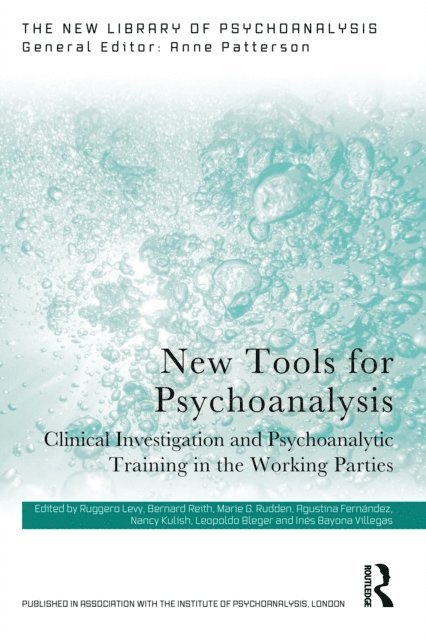 Ines Bayona, Marie G. Rudden, Nancy Kulish, Leopoldo Bleger, Agustina Fernandez, Bernard Reith, Ruggero Levy - New Tools for Psychoanalysis, E-bok