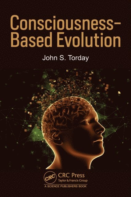 John S. Torday - Consciousness-Based Evolution, E-bok