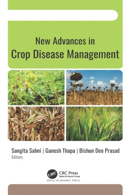 Bishun Deo Prasad, Ganesh Thapa, Sangita Sahni - New Advances in Crop Disease Management, E-bok