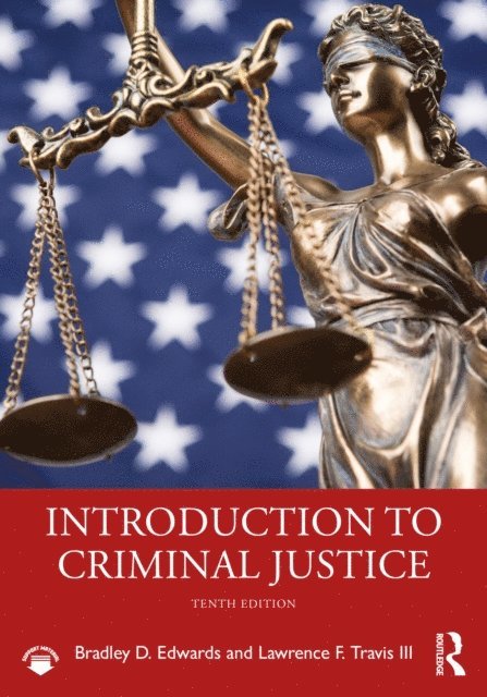 Lawrence F. Travis III, Bradley D. Edwards - Introduction to Criminal Justice, E-bok