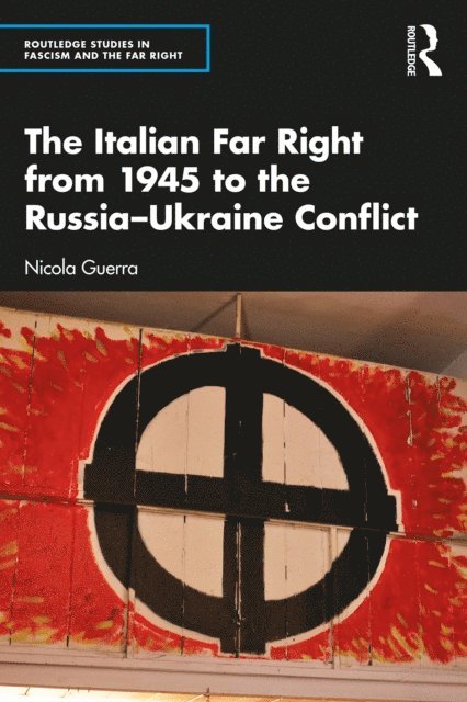 Nicola Guerra - Italian Far Right from 1945 to the Russia-Ukraine Conflict, E-bok