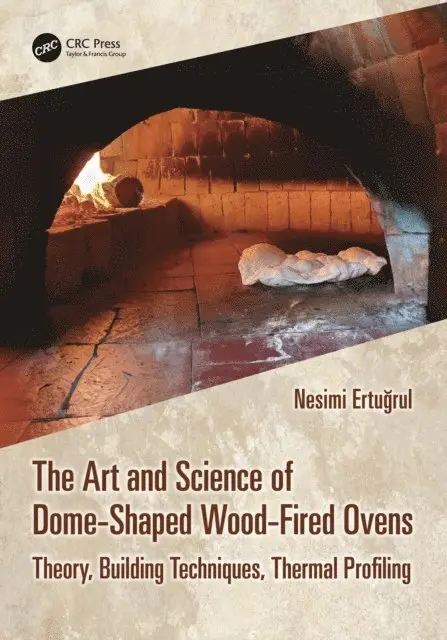 Nesimi Ertugrul - Art and Science of Dome-Shaped Wood-Fired Ovens, E-bok. Tillgänglighet: Lägg i varukorg