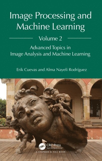 Alma Nayeli Rodriguez, Erik Cuevas - Image Processing and Machine Learning, Volume 2, E-bok