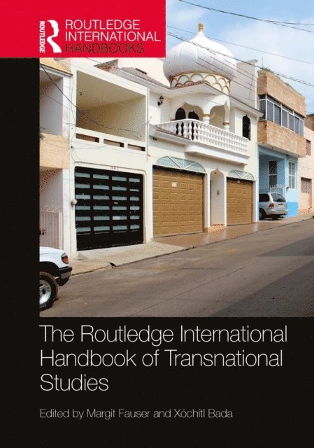 Xochitl Bada, Margit Fauser - Routledge International Handbook of Transnational Studies, E-bok