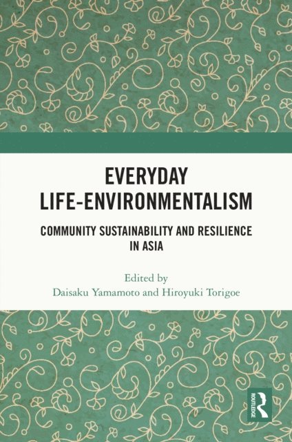 Hiroyuki Torigoe, Daisaku Yamamoto - Everyday Life-Environmentalism, E-bok