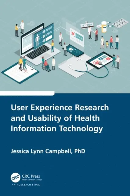 Jessica Lynn Campbell - User Experience Research and Usability of Health Information Technology, E-bok. Tillgänglighet: Lägg i varukorg