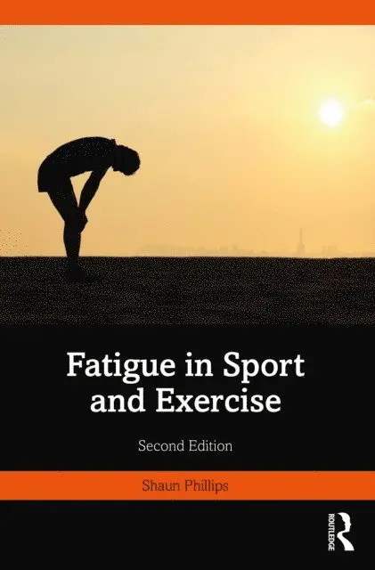 Shaun Phillips - Fatigue in Sport and Exercise, E-bok. Tillgänglighet: Lägg i varukorg