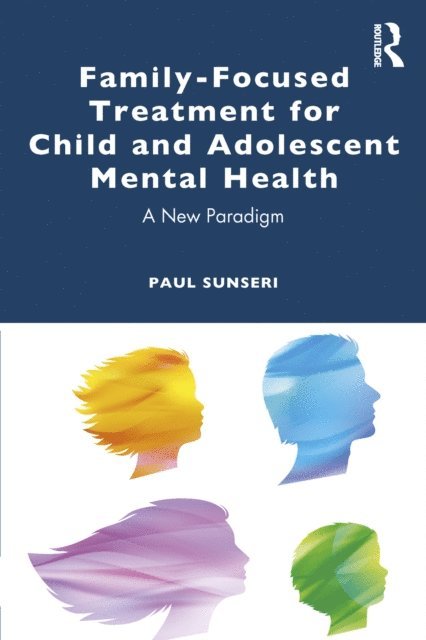 Paul Sunseri - Family-Focused Treatment for Child and Adolescent Mental Health, E-bok. Tillgänglighet: Lägg i varukorg