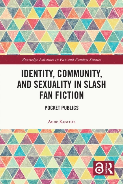 Anne Kustritz - Identity, Community, and Sexuality in Slash Fan Fiction, E-bok. Tillgänglighet: Lägg i varukorg