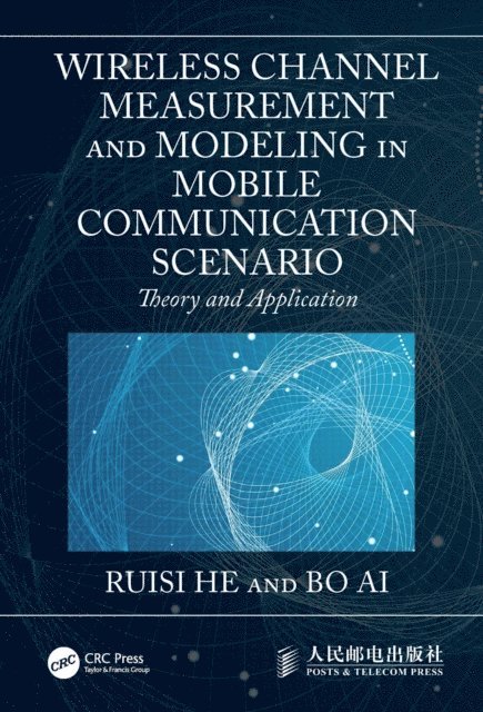 Bo Ai, Ruisi He - Wireless Channel Measurement and Modeling in Mobile Communication Scenario, E-bok