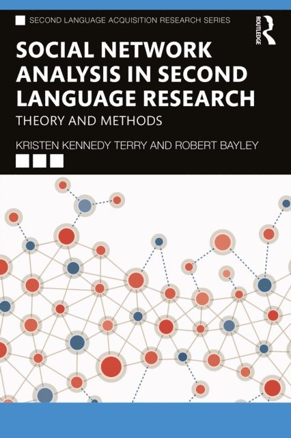 Robert Bayley, Kristen Kennedy Terry - Social Network Analysis in Second Language Research, E-bok