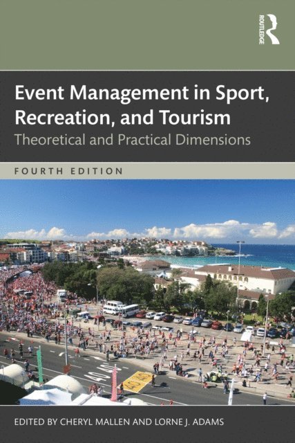 Lorne J. Adams, Cheryl Mallen - Event Management in Sport, Recreation, and Tourism, E-bok