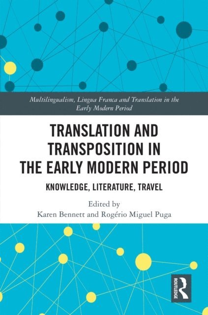Rogerio Miguel Puga, Karen Bennett - Translation and Transposition in the Early Modern Period, E-bok