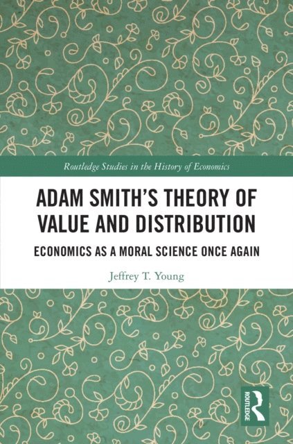 Jeffrey T. Young - Adam Smith's Theory of Value and Distribution, E-bok
