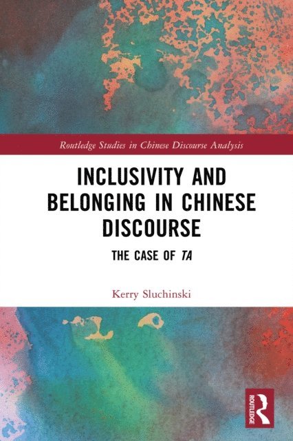 Kerry Sluchinski - Inclusivity and Belonging in Chinese Discourse, E-bok