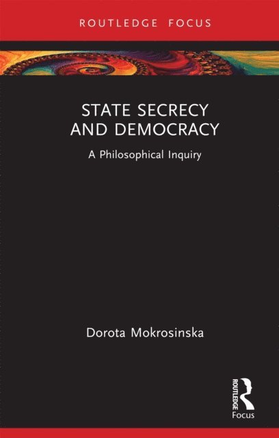 Dorota Mokrosinska - State Secrecy and Democracy, E-bok