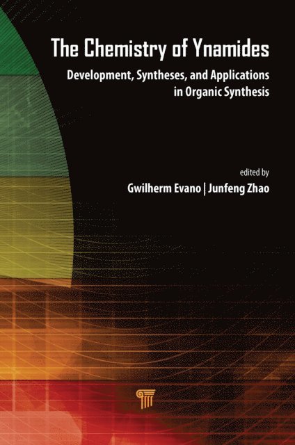 Junfeng Zhao, Gwilherm Evano - Chemistry of Ynamides, E-bok