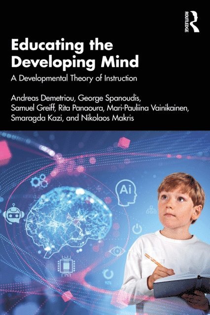 Nikolaos Makris, Smaragda Kazi, Mari-Pauliina Vainikainen, Rita Panaoura, Samuel Greiff, George Spanoudis, Andreas Demetriou - Educating the Developing Mind, E-bok