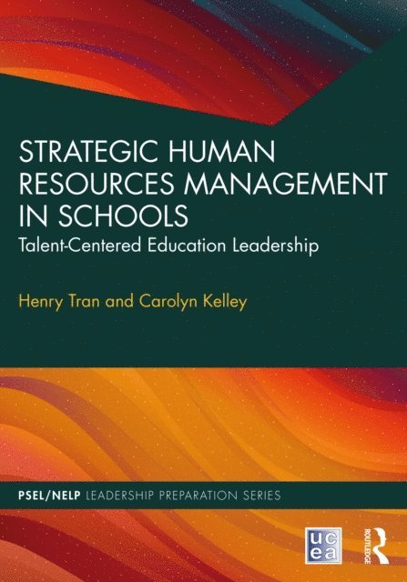 Carolyn Kelley, Henry Tran - Strategic Human Resources Management in Schools, E-bok