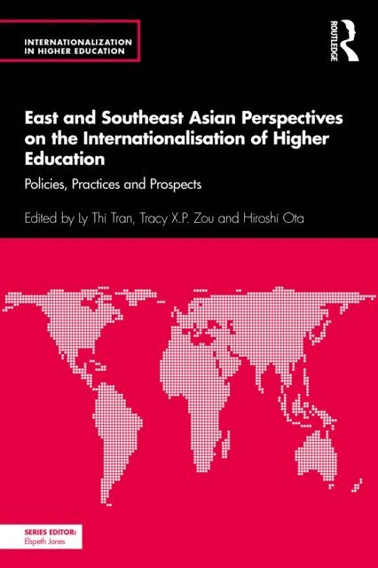 Hiroshi Ota, Tracy X.P. Zou, Ly Thi Tran - East and Southeast Asian Perspectives on the Internationalisation of Higher Education, E-bok