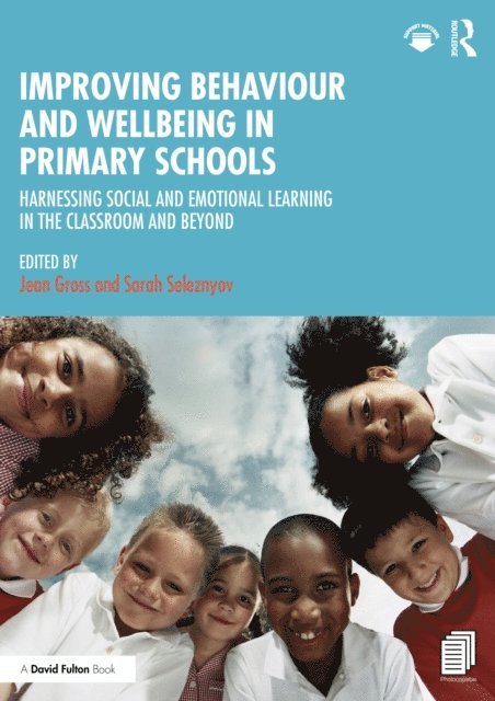 Sarah Seleznyov, Jean Gross - Improving Behaviour and Wellbeing in Primary Schools, E-bok