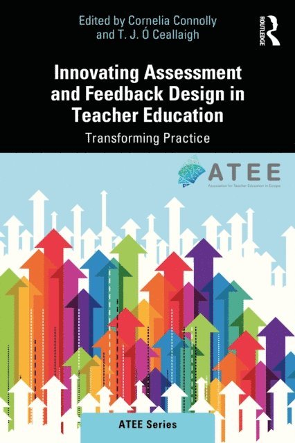 T.J. O Ceallaigh, Cornelia Connolly - Innovating Assessment and Feedback Design in Teacher Education, E-bok