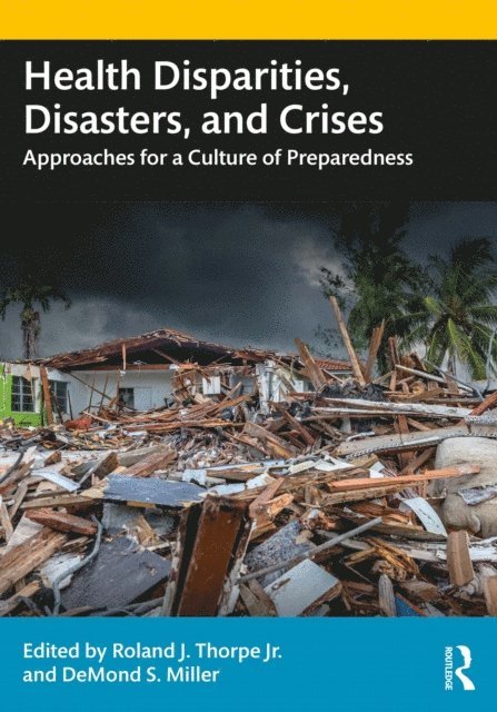 DeMond S. Miller, Roland J. Thorpe Jr. - Health Disparities, Disasters, and Crises, E-bok