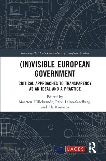 Ida Koivisto, Paivi Leino-Sandberg, Maarten Hillebrandt - (In)visible European Government, E-bok