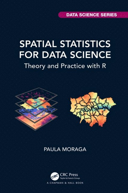 Paula Moraga - Spatial Statistics for Data Science, E-bok