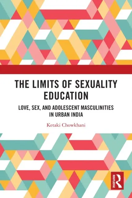 Ketaki Chowkhani - Limits of Sexuality Education, E-bok. Tillgänglighet: Lägg i varukorg
