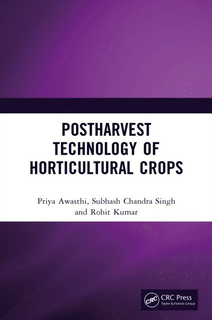 Rohit Kumar, Subhash Chandra Singh, Priya Awasthi - Postharvest Technology of Horticultural Crops, E-bok