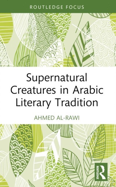 Ahmed Al-Rawi - Supernatural Creatures in Arabic Literary Tradition, E-bok