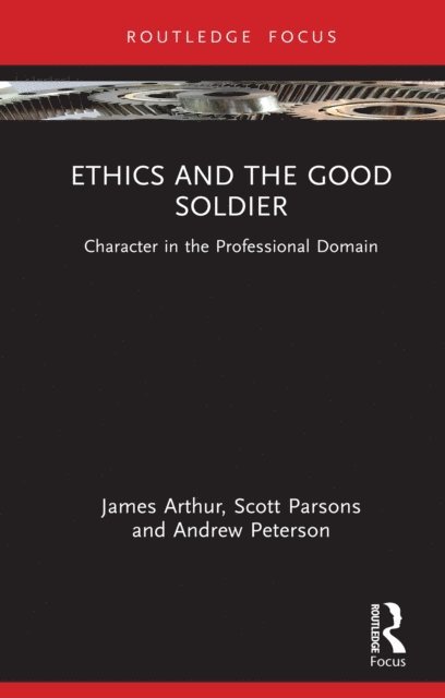 Andrew Peterson, Scott Parsons, James Arthur - Ethics and the Good Soldier, E-bok
