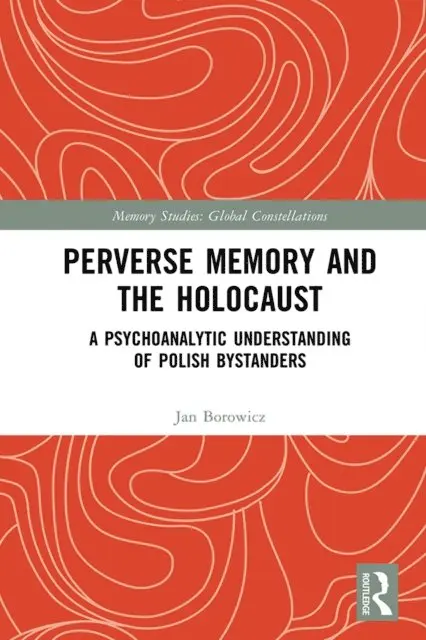 Jan Borowicz - Perverse Memory and the Holocaust, E-bok. Tillgänglighet: Lägg i varukorg
