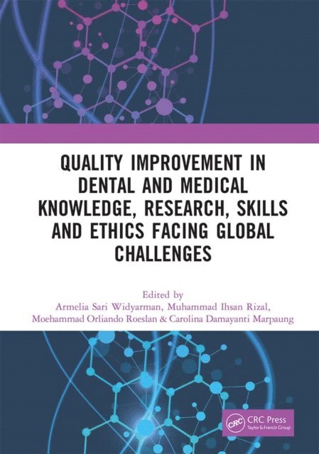 Carolina Damayanti Marpaung, Moehammad Orliando Roeslan, Muhammad Ihsan Rizal, Armelia Sari Widyarman - Quality Improvement in Dental and Medical Knowledge, Research, Skills and Ethics Facing Global Challenges, E-bok