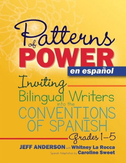 Caroline Sweet, Whitney La Rocca, Jeff Anderson - Patterns of Power en español, Grades 1-5, E-bok