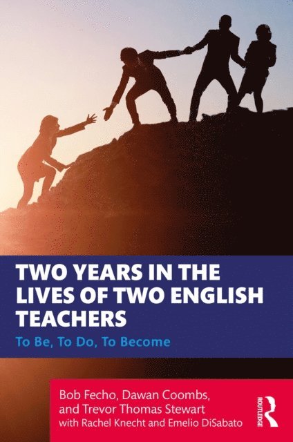 Emelio DiSabato, Rachel Knecht, Trevor Thomas Stewart, Dawan Coombs, Bob Fecho - Two Years in the Lives of Two English Teachers, E-bok
