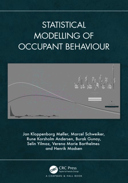 Henrik Madsen, Verena Marie Barthelmes, Selin Yilmaz, Burak Gunay, Rune Korsholm Andersen, Marcel Schweiker, Jan Kloppenborg Moller - Statistical Modelling of Occupant Behaviour, E-bok