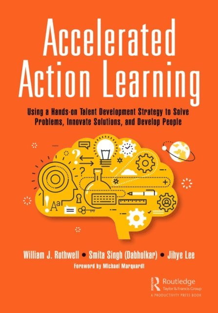 Jihye Lee, Smita (Dabholkar) Singh, William J. Rothwell - Accelerated Action Learning, E-bok