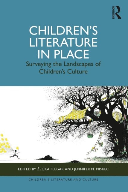 Jennifer M. Miskec, A1/2eljka Flegar - Childrena  s Literature in Place, E-bok